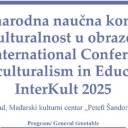 Pozvánka na XI. Medzinárodnú vedeckú konferenciu Interkultúrnosť vo vzdelávaní Interkult 2025, Nový Sad 11. 10. 2025