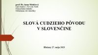 Čítať ďalej: Slová cudzieho pôvodu v Slovenčine